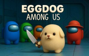 Eggdog Among Us - Impostor Game Online